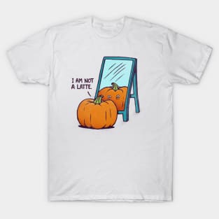 I am not a Latte. T-Shirt